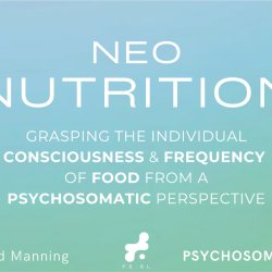 NEO NUTRITION | Grasping the individual consciousness and frequency of food from a psychosomatic perspective