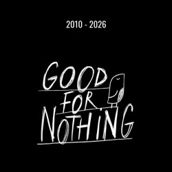 Celebrating the Life of Good For Nothing