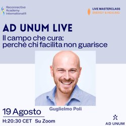 Ad Unum LIVE · Il campo che cura: perché chi facilita non guarisce