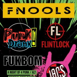 Fnools / Punk Drunk! / Flintlock / Fukbom