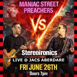 Stereoironics & Maniac Street Preachers