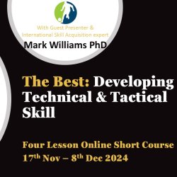 The Best: Developing Technical & Tactical Skill (Short Course)
