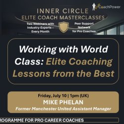 Mike Phelan Webinar - Working with World Class
