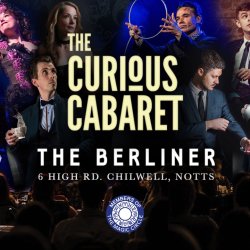 The Curious Cabaret @ The Berliner, Beeston