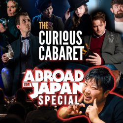 The Curious Cabaret - Abroad in Japan Special