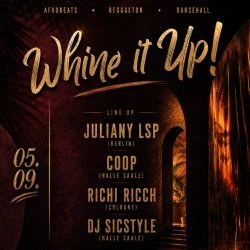 Whine it Up! 05.09. x Tanzbar Palette Halle (Saale)