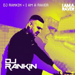 DJ Rankin - I am a Raver