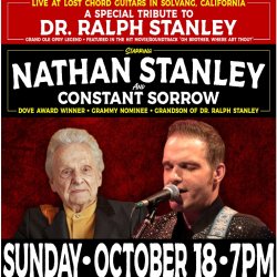 LOST CHORD GUITARS PRESENTS: A Special Tribute to Dr. Ralph Stanley - Starring Nathan Stanley and Constant Sorrow