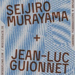 Seijiro Murayama and Jean-Luc Guionnet