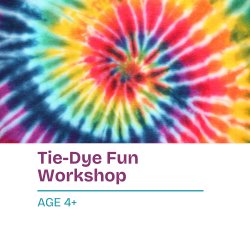 Tie-Dye Fun Workshop