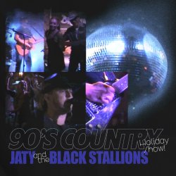 90'S COUNTRY HOLIDAY SHOW WITH JATY AND THE BLACK STALLIONS