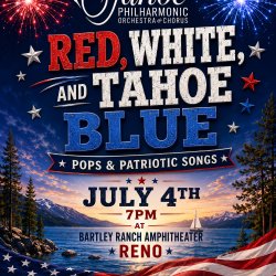 July 4th concert Tahoe Philharmonic Orchestra Pops and Patriotic Songs  and Chorus  Reno Nevada