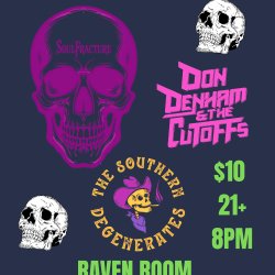 Soul Fracture Ryan’s Birthday Bash + Don Denham and the Cutoffs + the Southern Degenerates