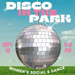 🪩Disco In The Park: Women's Social & Dance