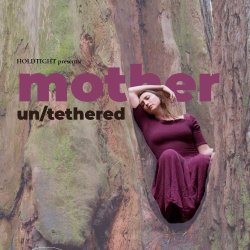"mother : un/tethered" Film Screening