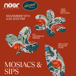 MOSAICS & SIPS: WELLNESS TALK WITH DR. AYESHA SHAHERYAR FOLLOWED BY AN IN-STUDIO MOSAIC WORKSHOP