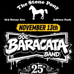 JOE BARACATA BAND @ STONE PONY - FRIDAY    NOV 13,   25TH ANNIVERARY CELEBRATION