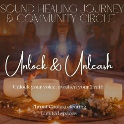 Sound Healing Journey & Community Circle: Unlock & Unleash - Clearing the Throat Chakra