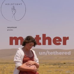 "mother : un/tethered" Film Premiere