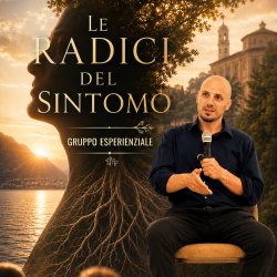 LE RADICI DEL SINTOMO - Bioscienze Sistemiche® 12 Luglio 2026 (Lugano)