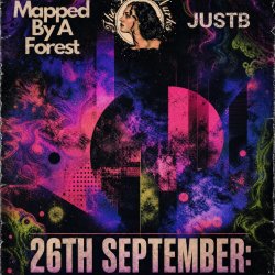 Mapped By A Forest, The Durty Wurks and Just B