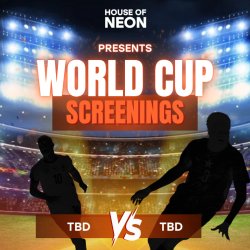 ⚽  WORLD CUP SCREENINGS AT HOUSE OF NEON ⚽