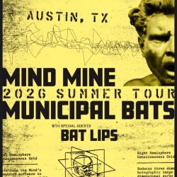Night of the Bats! Mind Mine + Bat Lips + Municipal Bats