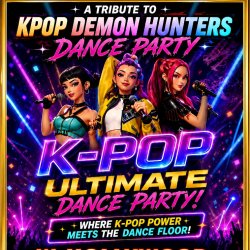 K-POP ULTIMATE DANCE PARTY ( A TRIBUTE TO K-POP DEMON HUNTERS DANCE PARTY)