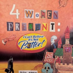 Four Women Presents: I Can’t Believe It’s Not Better!