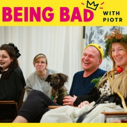 Being Bad With Piotr - a two day workshop