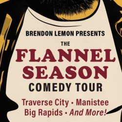 Flannel Season Comedy Tour at Timber's Prime, Ludington