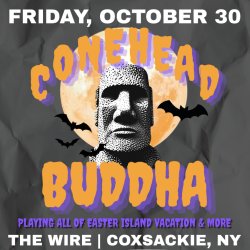 Conehead Buddha - October 30 @ The Wire
