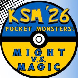 KSM ‘26: Pocket Monsters - Might Vs. Magic