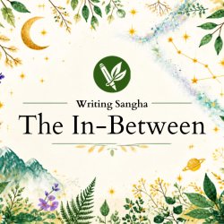 Natural world and cosmic elements in earthy colours on a cream background surrounding the text: Writing Sangha - The Unfolding