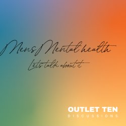 Mens Mental Health; Lets Talk About It
