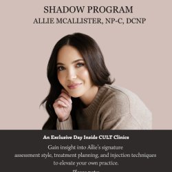 CULT Aesthetics Shadow Day with Allie McAllister, NP-C, DCNP