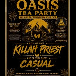 THE OASIS TEA PARTY hosted by Killah Priest (Wu-Tang) with special guest Casual (Hieroglyphics)