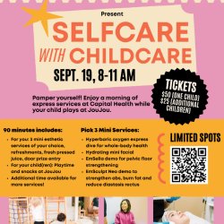 Selfcare...& childcare! A Joujou x Capital Health Event