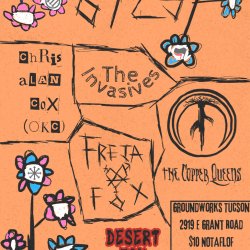 Desert Fox Booking presents: Chris Alan Cox, Freja Fox, The Copper Queens, The Invasives