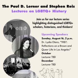 The Paul D. Lerner and Stephen Reis Lectures on LGBTQ+ History: Dr. Lydia Otero