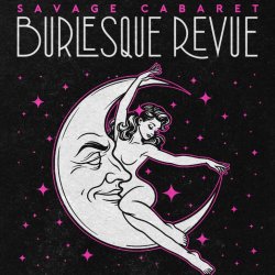 Savage Cabaret Burlesque Revue