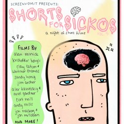 ScreenVomit Presents: Shorts for Sickos
