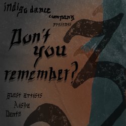 a show flyer for Indigo Dance Company's upcoming performance sept 25 and 26 at Stomping Ground LA titled Don't You Remember? The evening will also feature guest artist works.