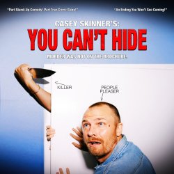 Event | You Can't Hide | One Man Comedy Show Starring Casey Skinner