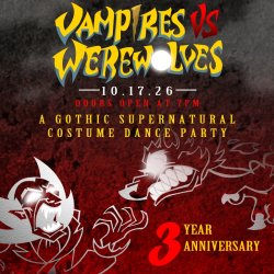 Vampires VS Werewolves - A Gothic Supernatural Costume Dance Party