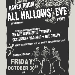 Raven Room All Hallows’ Eve  Bash w Skatenigs + More