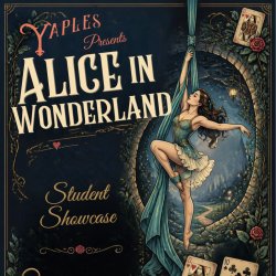 Event | Yaples Dance Studio presents Alice in Wonderful an Aerial Student Showcase