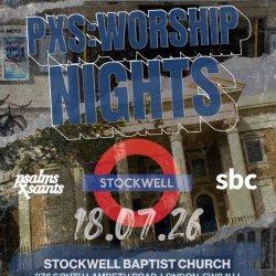 PXS Worship Nights:Stockwell Baptist Church