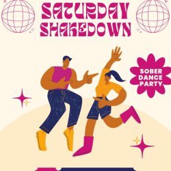 Saturday Shakedown- Sober Dance Party