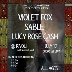 ALL AGES: Violet Fox, Sable & Lucy Rose Cash @ Rivoli Toronto